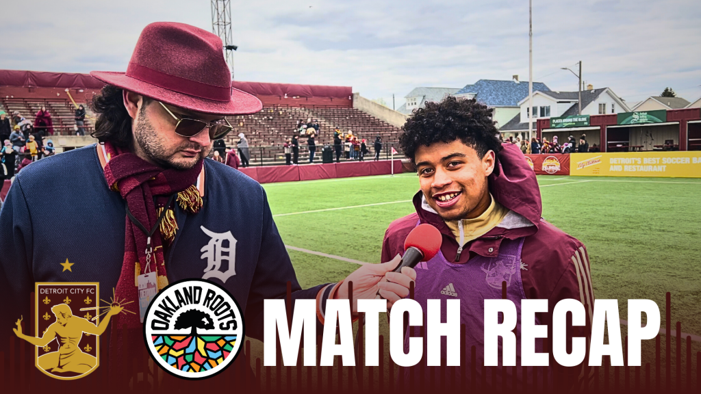 Detroit City FC vs. Oakland Roots match recap.