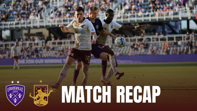Louisville City FC vs. Detroit City FC Match Recap