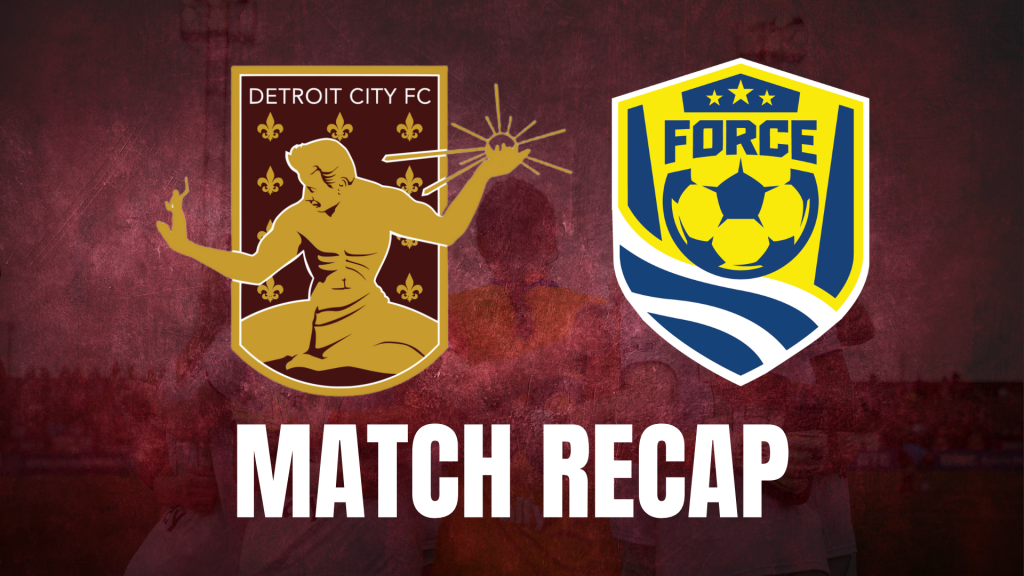 Detroit City FC vs. Cleveland Force Match Recap.