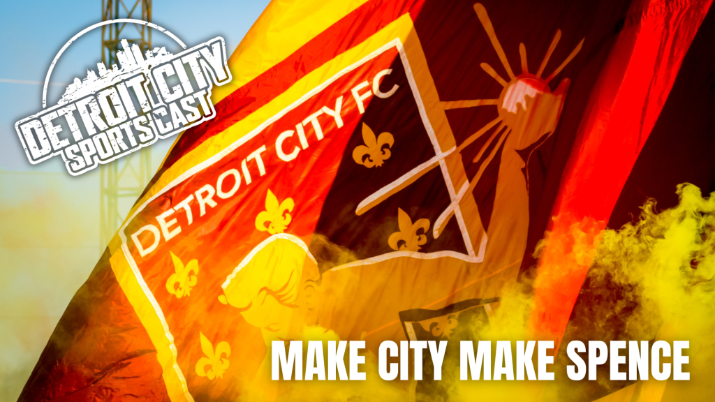 Detroit City FC Make City Make Spence.
