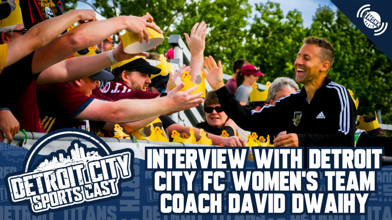Detroit City Sports Cast: Interview with Detroit City FC women’s team coach David Dwaihy