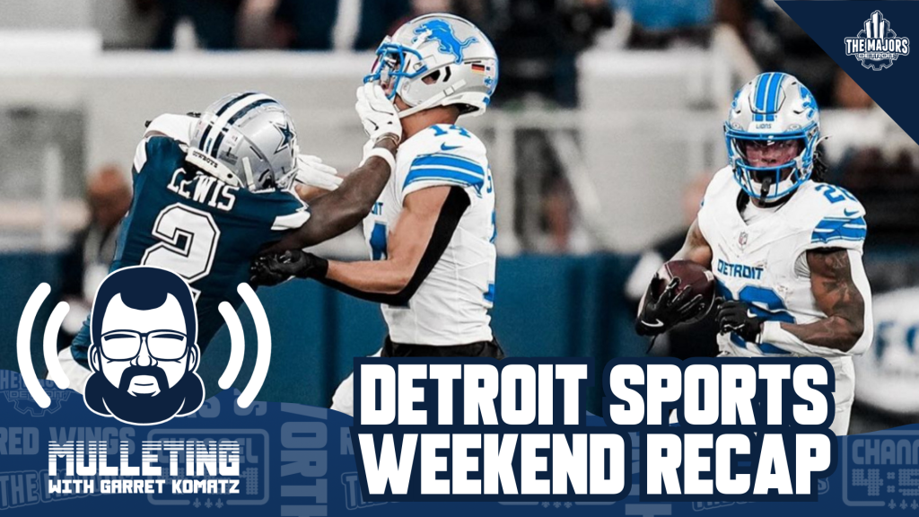 Mulleting: Detroit Sports Weekend Recap