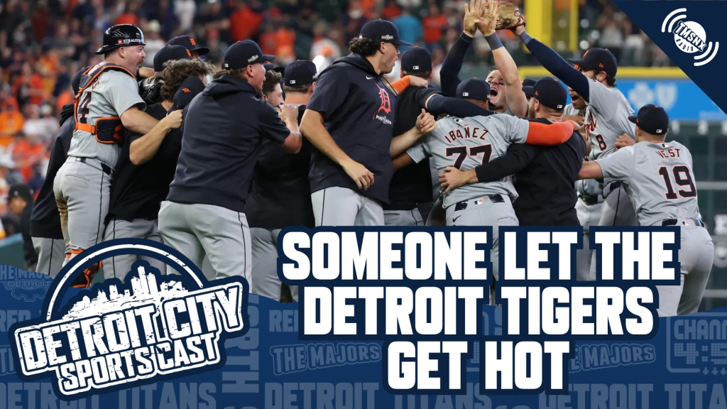 Someone let the Detroit Tigers get hot.