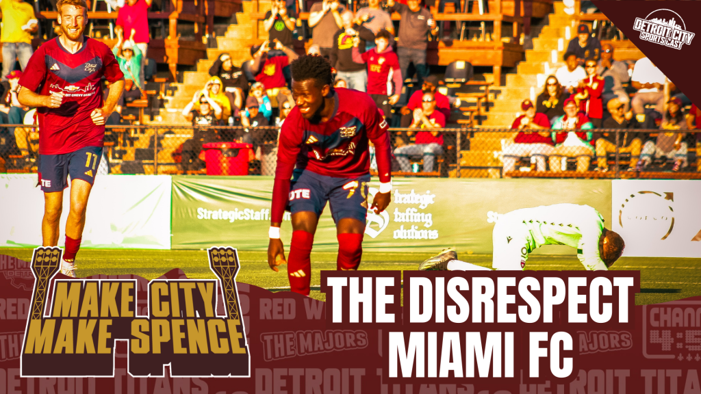 Detroit City FC: The Disrespect Miami FC