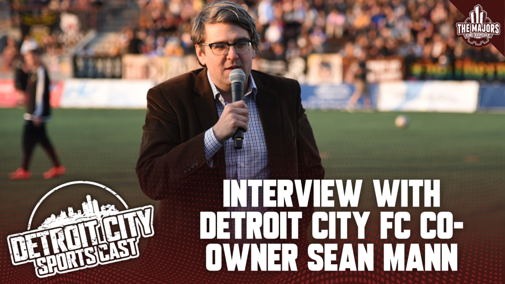 Interview with Detroit City FC co-owner Sean Mann.