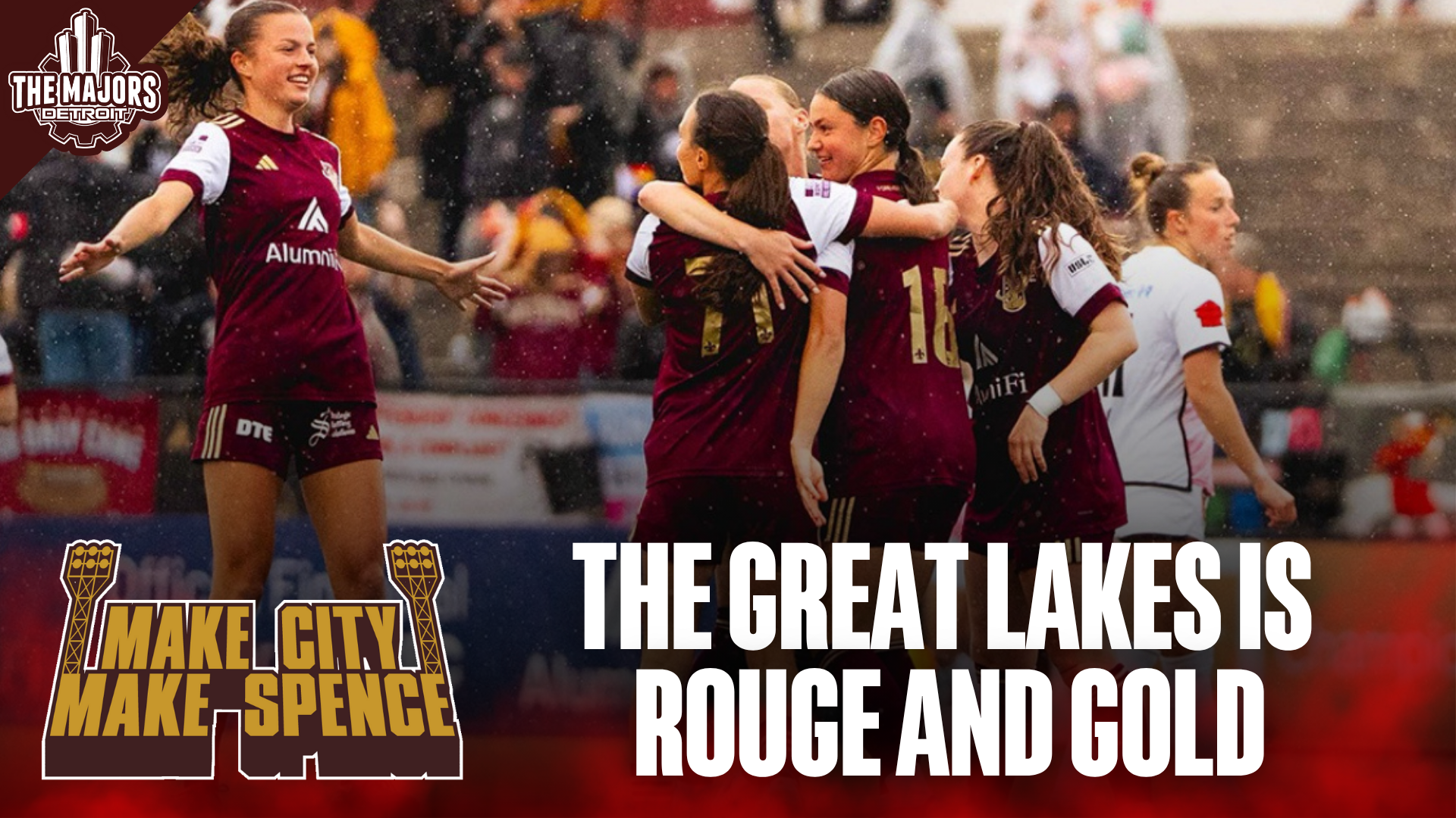 Make City Make Spence: Detroit City FC the Great Lakes are Rouge and Gold