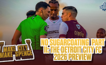 Make City Make Spence: No Sugarcoating Part II – The Detroit City FC 2026 Preview